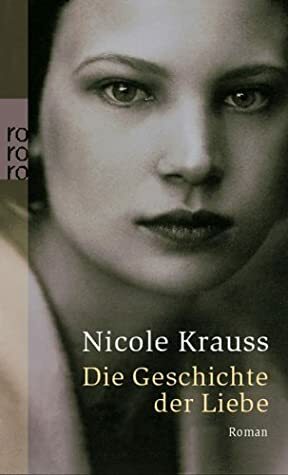 Die Geschichte der Liebe by Nicole Krauss