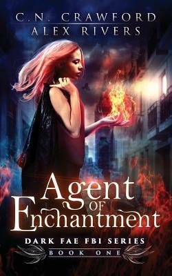 Agent of Enchantment by Alex Rivers, C.N. Crawford