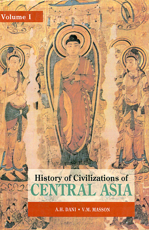 History of Civilizations of Central Asia: 5 Volumes in 6 Parts (Set of 6 Books) by Clifford Edmund Bosworth, Chahryar Adl, M.S. Asimov, R. Shabani Samghabadi, Irfan Habib, Zhang Guang-da, B.A. Litvinsky, V.M. Masson, Ahmad Hasan Dani, Janos Harmatta