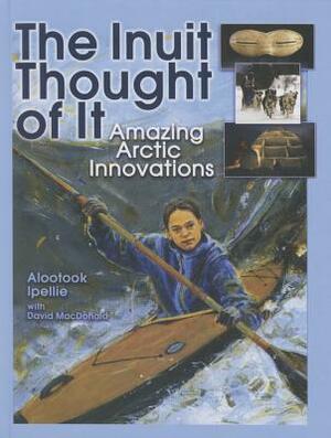 The Inuit Thought of It by Alootook Ipellie