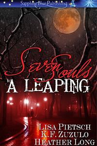 Seven Souls A Leaping by Lisa Thibault Woodward Pietsch, Lisa Thibault Woodward Pietsch, Kellyann Zuzulo, Heather Long
