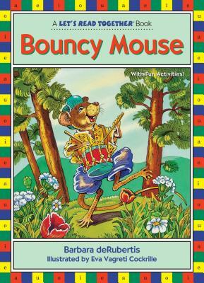 Bouncy Mouse: Vowel Combinations Oi, Ou by Barbara deRubertis