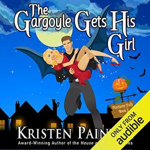 The Gargoyle Gets His Girl by Kristen Painter