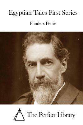 Egyptian Tales First Series by Flinders Petrie