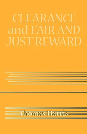 Clearance and Fair and Just Reward by Thomas Harris