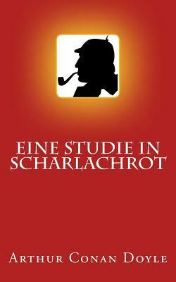 Sherlock Holmes - Eine Studie in Scharlachrot (Illustriert) by Arthur Conan Doyle