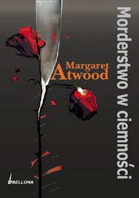 Morderstwo w ciemności by Margaret Atwood