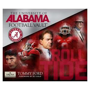 University of Alabama Football Vault Book by Tommy Ford