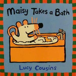 Maisy Takes a Bath by Lucy Cousins