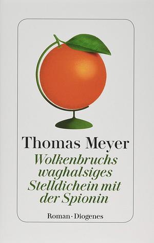 Wolkenbruchs waghalsiges Stelldichein mit der Spionin by Thomas Meyer