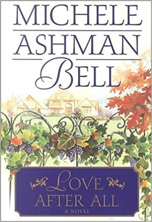 Love After All by Michele Ashman Bell