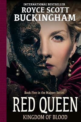 Red Queen: Kingdom of Blood (Mapper Book 5) by Royce Buckingham