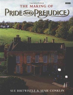 The Making of Pride and Prejudice (BBC) by Sue Birtwistle (7-Sep-1995) Paperback by Sue Birtwistle, Sue Birtwistle