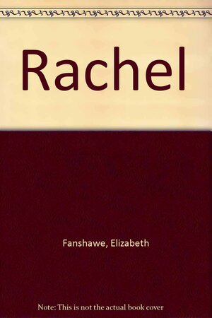 Rachel by Elizabeth Fanshawe, Michael Charlton