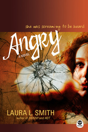 Angry: A Novel by Dale Schlafer, Laura L. Smith