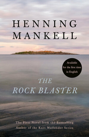 The Rock Blaster by Henning Mankell