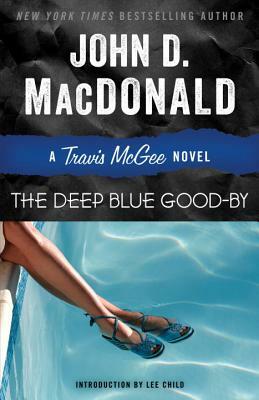 The Deep Blue Good-By: A Travis McGee Novel by John D. MacDonald