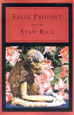 False Prophet by Stan Rice