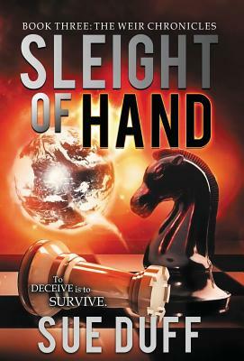 Sleight of Hand: Book Three: The Weir Chronicles by Sue Duff