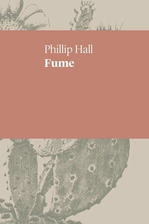 Fume by Phillip Hall