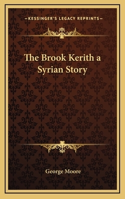 The Brook Kerith a Syrian Story by George Moore