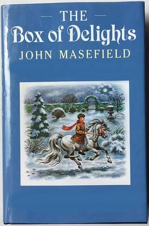 The Box of Delights; or, When the Wolves were Running by John Masefield, John Masefield