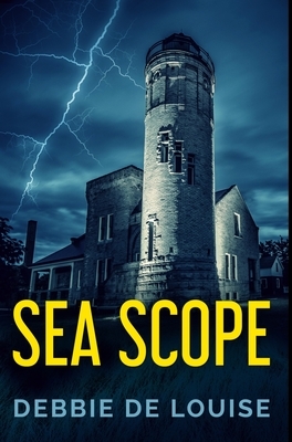 Sea Scope: Premium Hardcover Edition by Debbie De Louise
