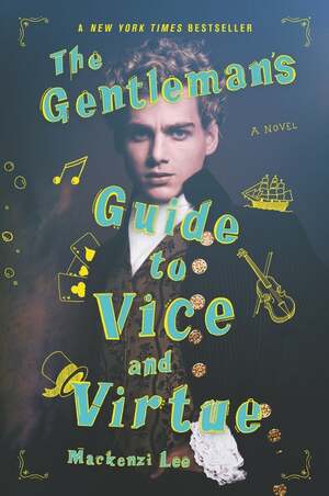 The Gentleman's Guide to Vice and Virtue by Mackenzi Lee