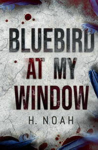 Bluebird At My Window by H. Noah