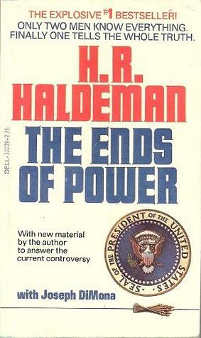 The Ends of Power by H.R. Haldeman