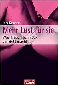 She comes first: der Sex-Guide - nur für echte Männer by Ian Kerner