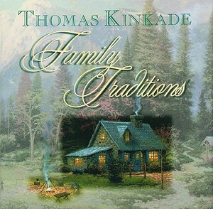 Family Traditions by Thomas Kinkade