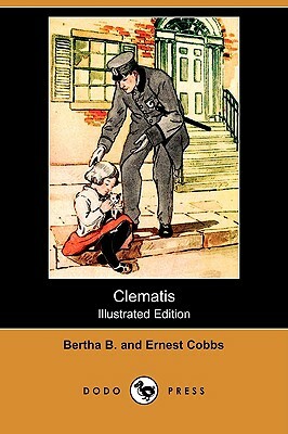Clematis (Illustrated Edition) (Dodo Press) by Bertha B. Cobb, Ernest Cobb