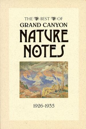 The Best of Grand Canyon Nature Notes 1926-1935 by Susan Lamb
