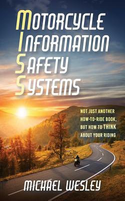 Motorcycle Information Safety Systems by Michael Wesley