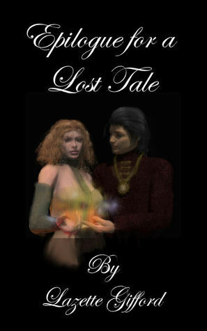 Epilogue for a Lost Tale by Lazette Gifford