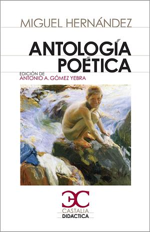 Antología poética by Miguel Hernández