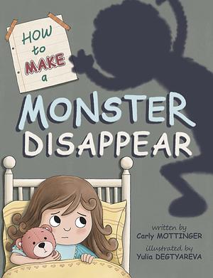 How to Make a Monster Disappear: Bedtime Stories for Kids by Yulia Degtyareva, Carly Mottinger