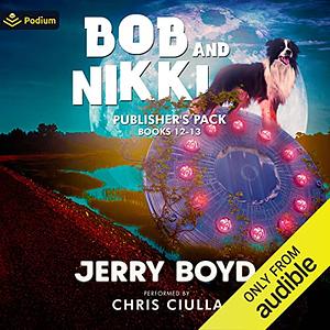 Bob and Nikki: Publisher's Pack 6: Books 12-13 by Jerry Boyd