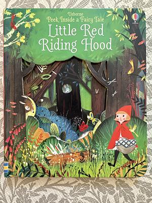 Peep Inside Little Red Riding Hood by Anna Milbourne