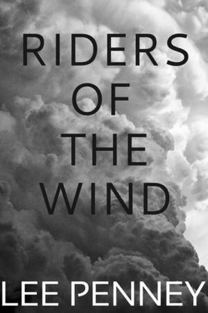 Riders of the Wind by Lee Penney