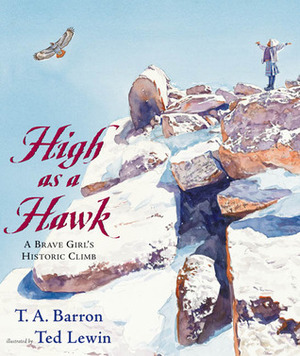 High as a Hawk by Ted Lewin, T.A. Barron