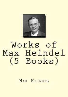 Works of Max Heindel (5 Books) by Max Heindel