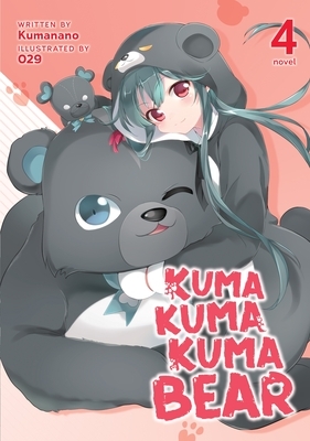 Kuma Kuma Kuma Bear, Vol. 4 by Kumanano