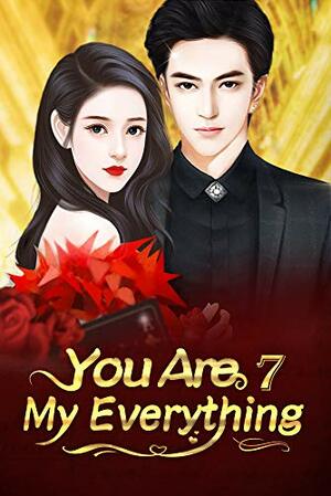 You Are My Everything 7: All Those Old And New Grudges by Shi Liu Xiao Jie, Mobo Reader