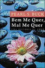 Bem Me Quer, Mal Me Quer by Pearl S. Buck