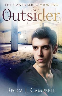 Outsider: The Flawed Series Book Two by Becca J. Campbell