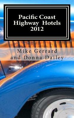 Pacific Coast Highway Hotels 2012 by Donna Dailey, Mike Gerrard