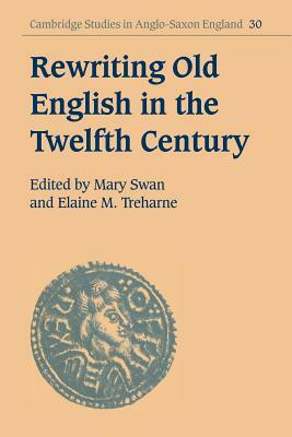 Rewriting Old English in the Twelfth Century by 