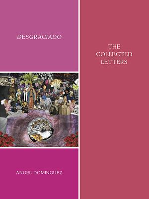 Desgraciado by Angel Dominguez